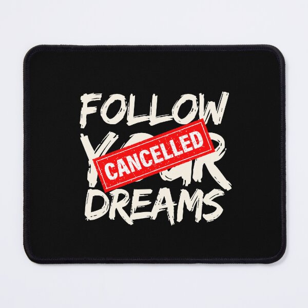 Item preview, Cancelled: Follow your Dreams designed and sold by Playful-Monster.