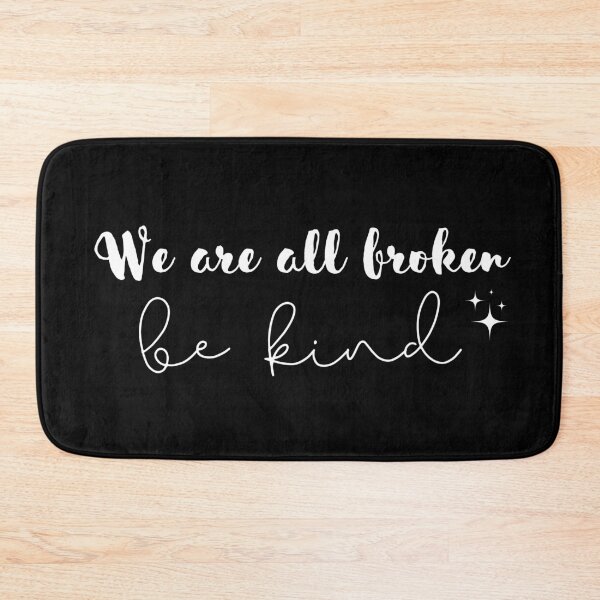 Item preview, We are all broken. Be kind. designed and sold by UnCoverDesign.