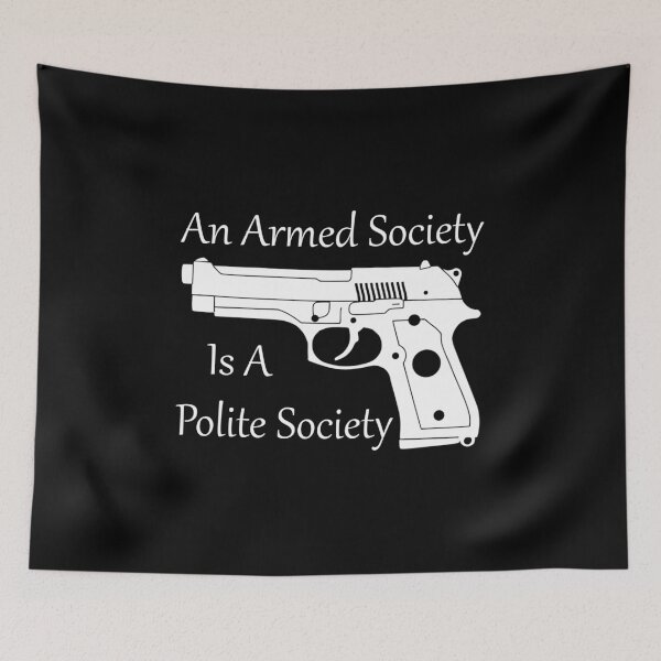 Item preview, An Armed Society Is A Polite Society designed and sold by Paul-Prints.