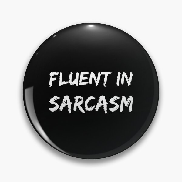 Item preview, Fluent in Sarcasm designed and sold by Playful-Monster.