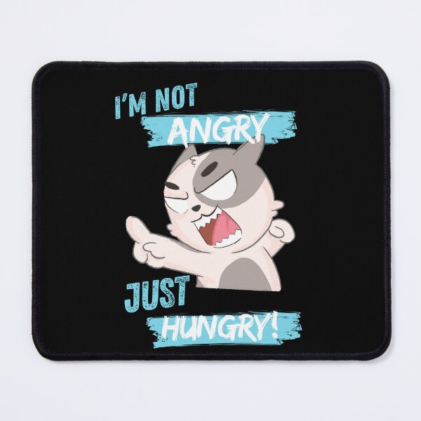 Item preview, I'M Not Angry - Just Hungry designed and sold by Playful-Monster.