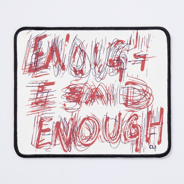 Item preview, Enough I said enough designed and sold by Christopher Bradley.