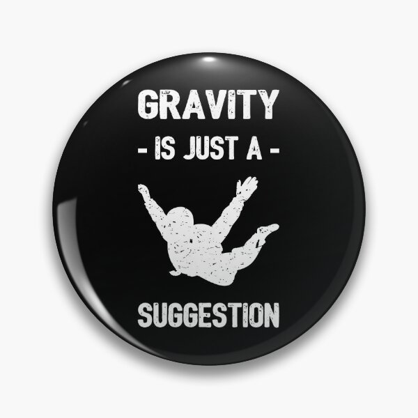 Item preview, Gravity Is Just A Suggestion - Skydiving I designed and sold by Lemon Pepper.