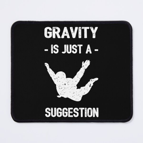 Item preview, Gravity Is Just A Suggestion - Skydiving I designed and sold by Lemon Pepper.