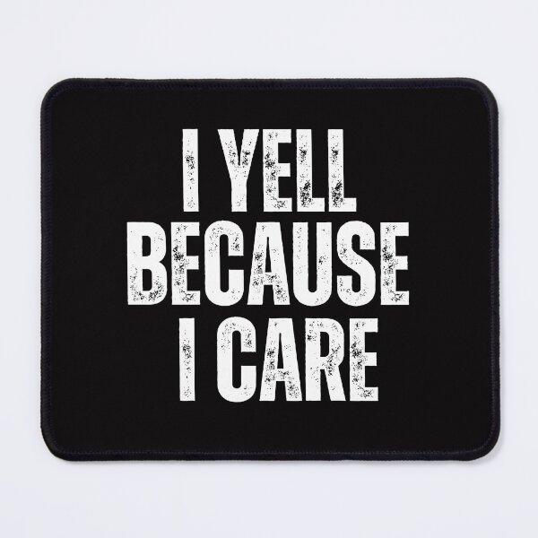 Item preview, "Exclusive Coach's Motto" I Yell Because I Care T-Shirt designed and sold by AI-volution.