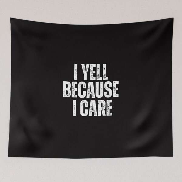 Item preview, "Exclusive Coach's Motto" I Yell Because I Care T-Shirt designed and sold by AI-volution.