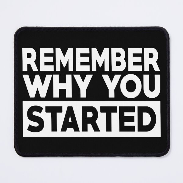 Item preview, Remember why you started designed and sold by BandiRock.