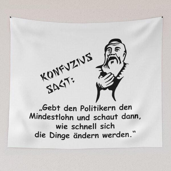 Item preview, Confucius says: Give the politicians the minimum wage designed and sold by ARTmanhART.