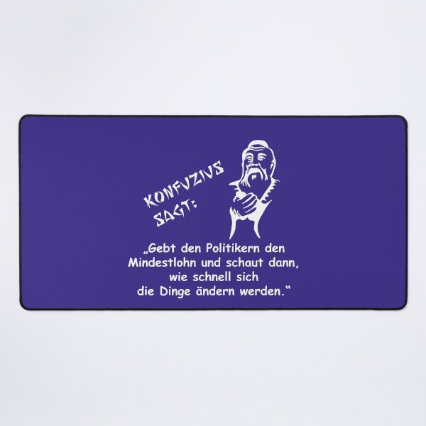 Item preview, Confucius says: Give the politicians the minimum wage... designed and sold by ARTmanhART.