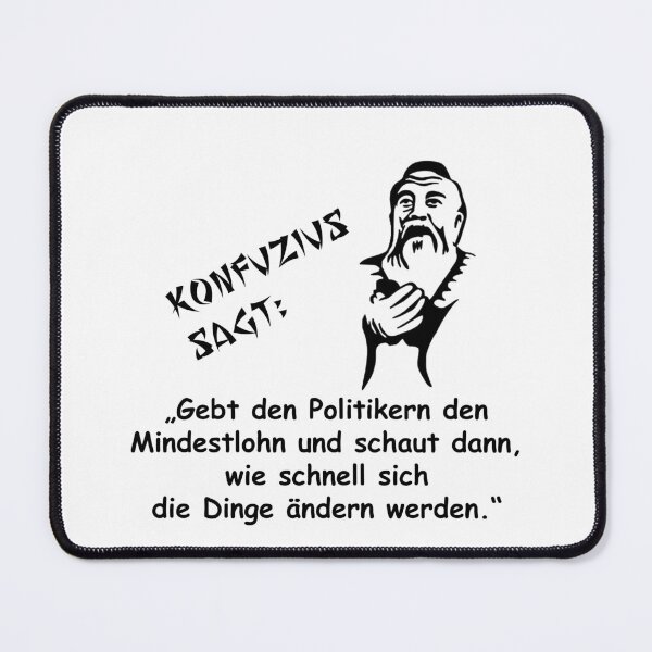 Item preview, Confucius says: Give the politicians the minimum wage designed and sold by ARTmanhART.