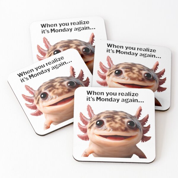 Item preview, Axolotl Meme - When You Realize It's Monday Again designed and sold by RetroPop23.