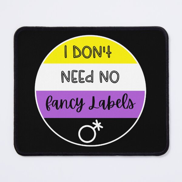 Item preview, I don't need no fancy labels - Non Binary designed and sold by Fr0mtheMachine.