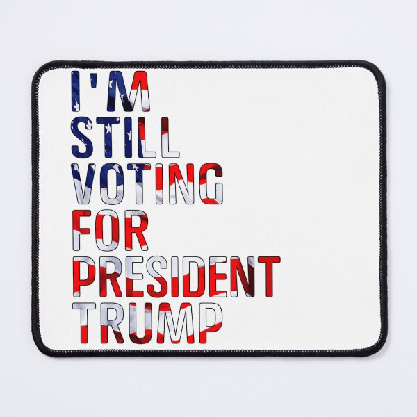 Item preview, I'm Still Voting for President Trump designed and sold by danielbeda.