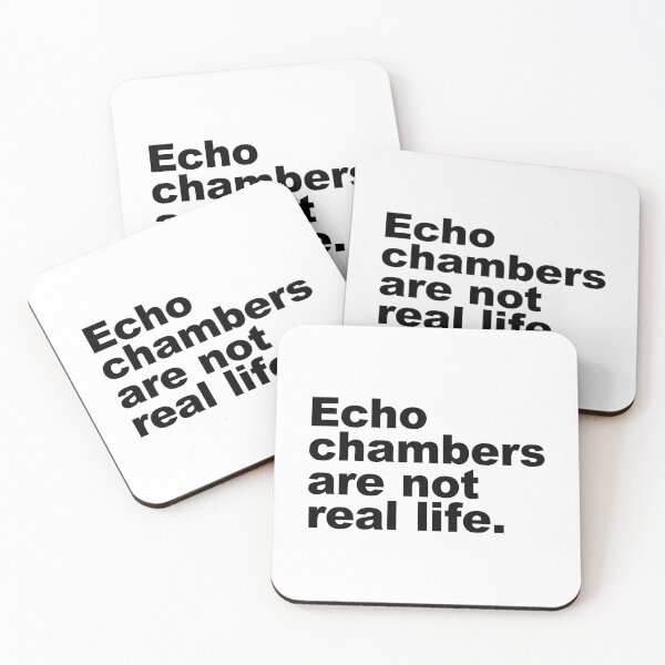 Item preview, Echo chambers are not real life designed and sold by SweetLog.