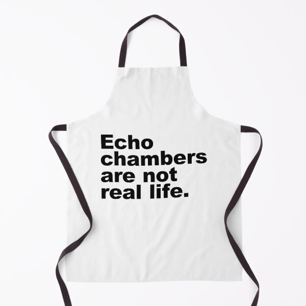 Item preview, Echo chambers are not real life designed and sold by SweetLog.