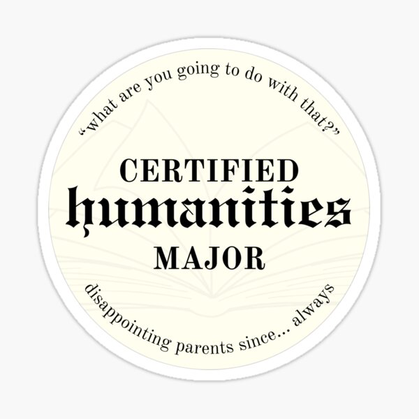 Item preview, Certified Humanities Major designed and sold by samanthabrody.