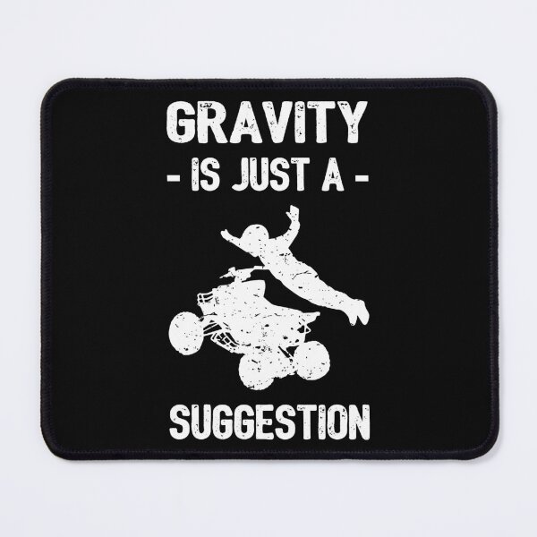 Item preview, Gravity Is Just A Suggestion - ATV Quad Bike I designed and sold by Lemon Pepper.