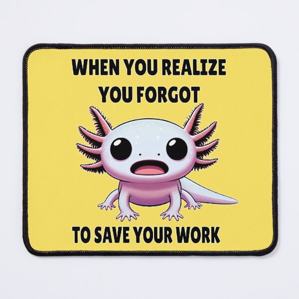 Item preview, When you realize you forgot to save your work designed and sold by RetroPop23.