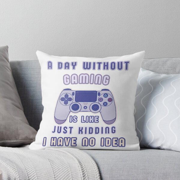 Item preview, A Day without Gaming is Like Just Kidding I Have No Idea designed and sold by Cute-Treasure.
