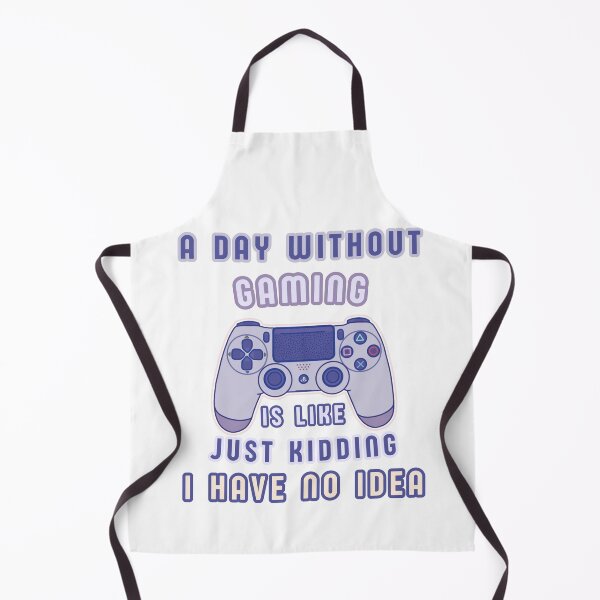 Item preview, A Day without Gaming is Like Just Kidding I Have No Idea designed and sold by Cute-Treasure.