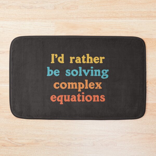Item preview, I'd Rather Be Solving Complex Equations designed and sold by Chubuter.