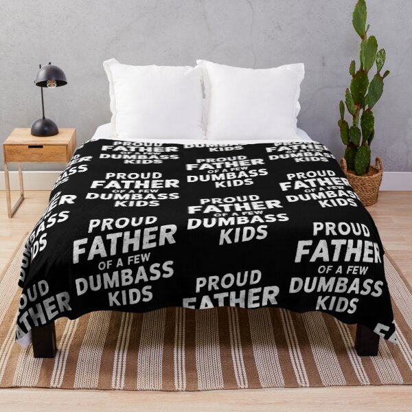 Item preview, Proud Father Of A Few Dumbass Kids designed and sold by Krieghorn.