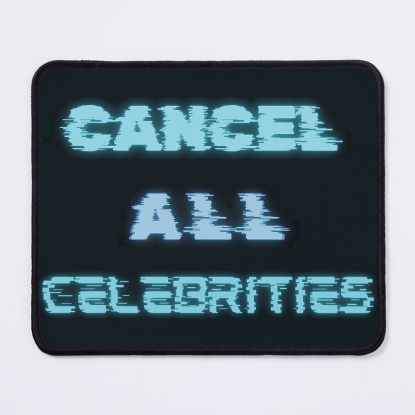 Item preview, Copy of cancel all celebrities designed and sold by artbleed.