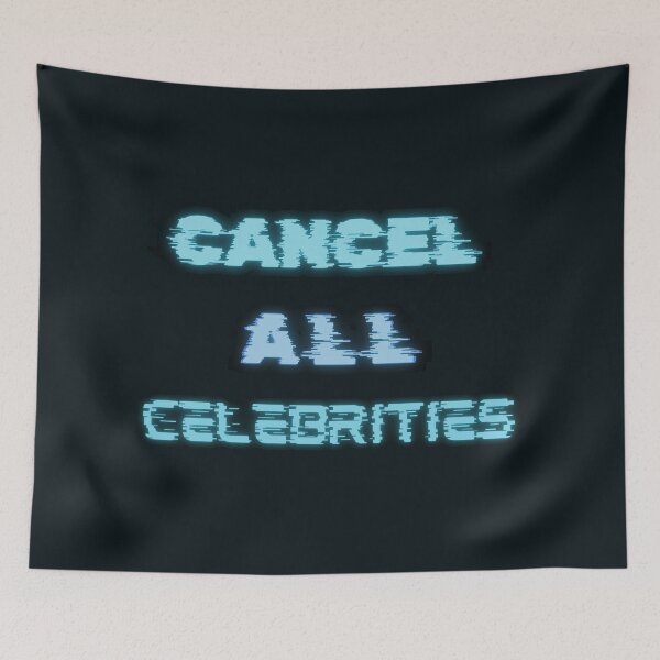 Item preview, Copy of cancel all celebrities designed and sold by artbleed.