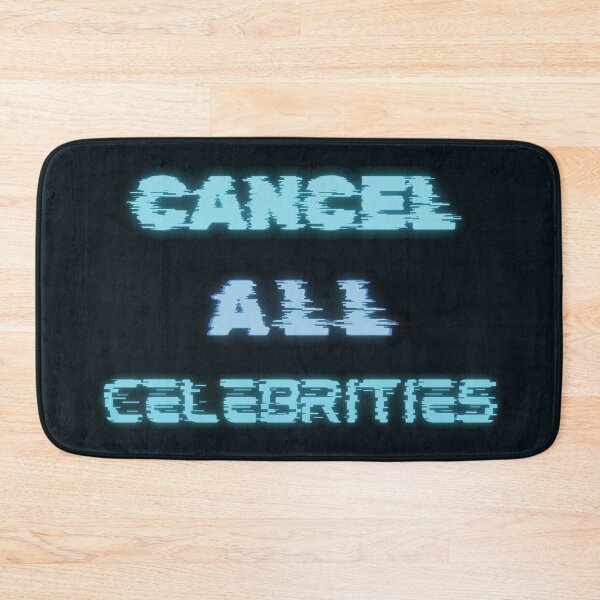 Item preview, Copy of cancel all celebrities designed and sold by artbleed.
