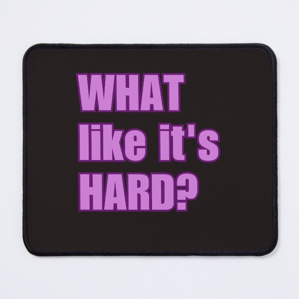 Item preview, WHAT like it's HARDP designed and sold by Cheerhub.