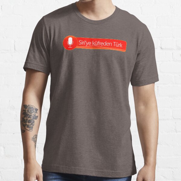 Siri'ye Küfreden Türk - 3 Essential T-Shirt