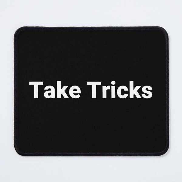 Item preview, Take Tricks designed and sold by Text-based T-Shirts and Gifts.