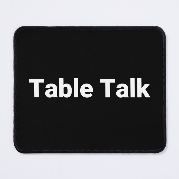 Item preview, Table Talk designed and sold by Text-based T-Shirts and Gifts.