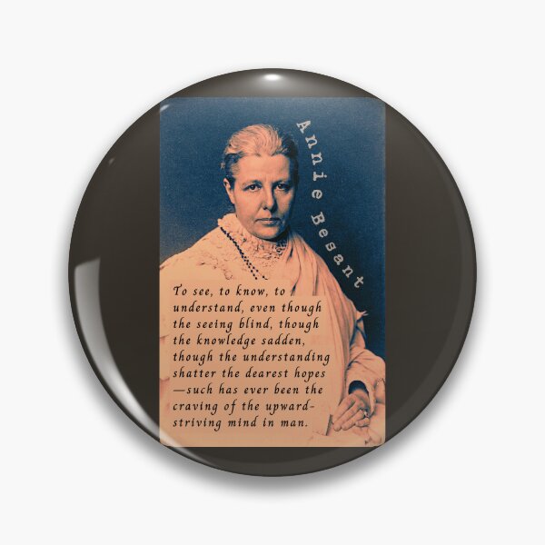 Item preview, Annie Besant portrait and quote: To see, to know, to understand, even though the seeing blind, though the knowledge sadden, designed and sold by artbleed.