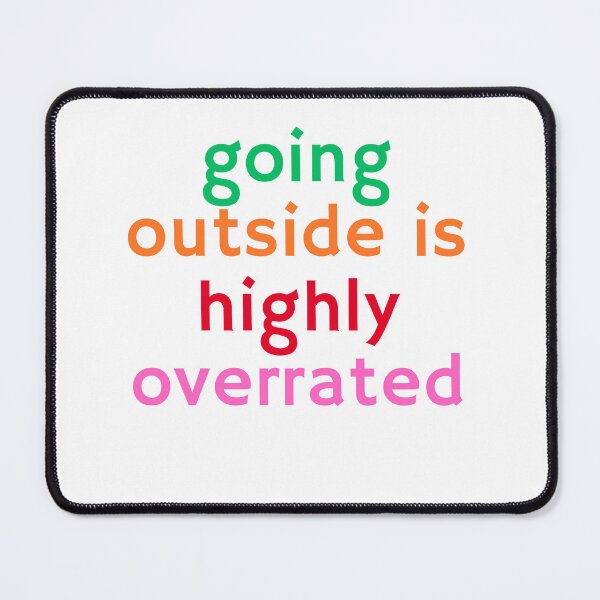 Item preview, going outside is highly overrated designed and sold by ladylalitafanta.