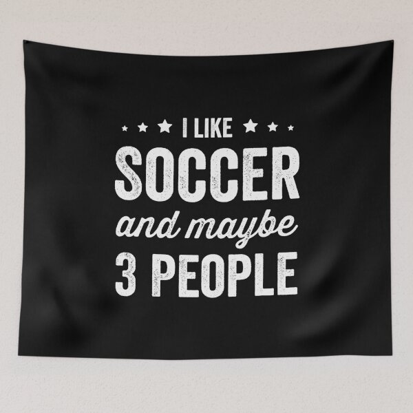 Item preview, I Like Soccer And Maybe 3 People Soccer Lover designed and sold by RareBunny.