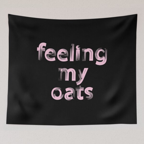 Item preview, feeling my oats designed and sold by BritySpear.