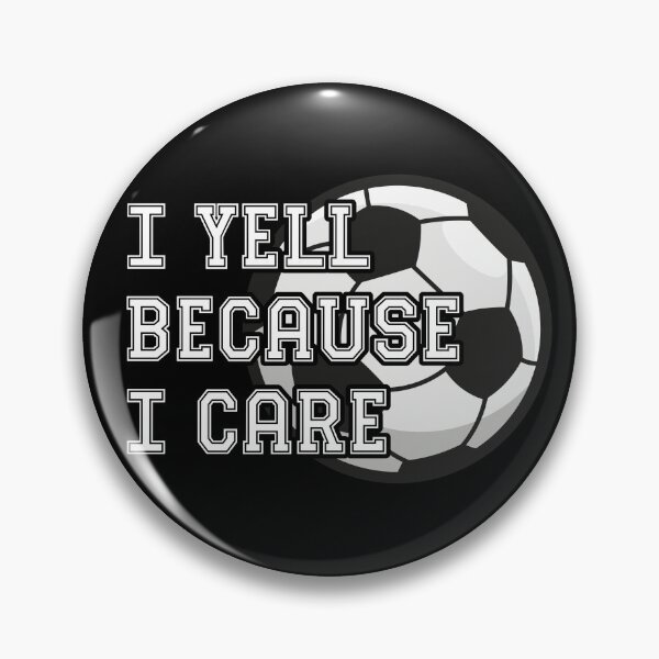 Item preview, I Yell Because I Care - Soccer designed and sold by sekrecja.
