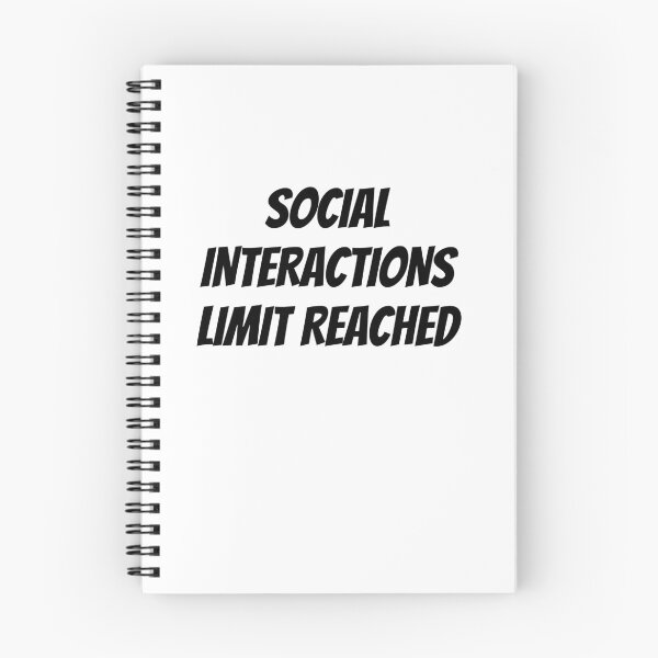 Item preview,  SOCIAL INTERACTIONS LIMIT REACHED designed and sold by ladylalitafanta.