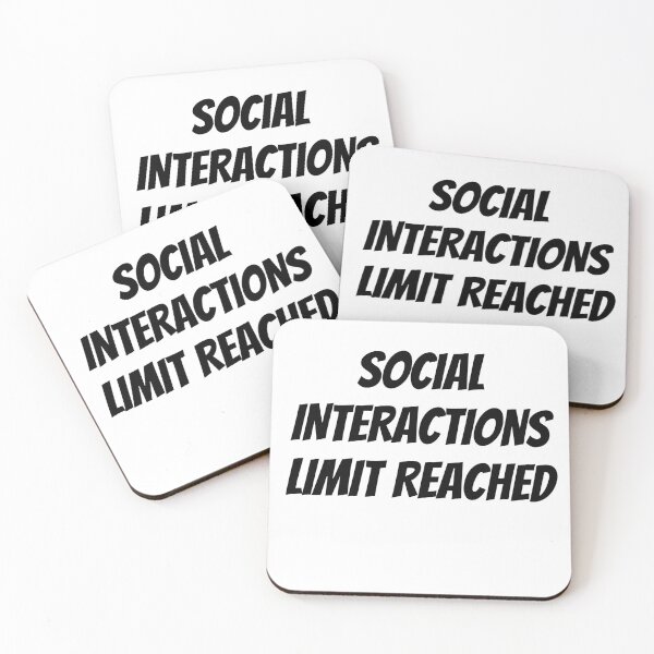 Item preview,  SOCIAL INTERACTIONS LIMIT REACHED designed and sold by ladylalitafanta.