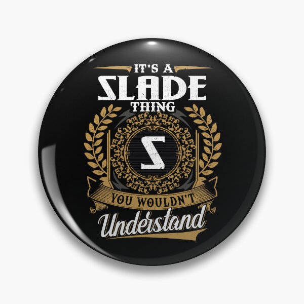 Item preview, It Is A Slade Thing You Wouldnt Understand  designed and sold by Huck-me.