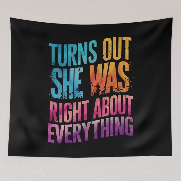 Item preview, "Expert Advice" Turns Out She Was Right About Everything T-Shirt designed and sold by AI-volution.
