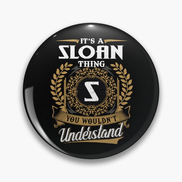 Item preview, It Is A Sloan Thing You Wouldnt Understand  designed and sold by Huck-me.