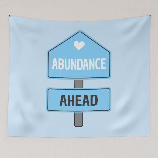 Item preview, Abundance Ahead Blue Sign designed and sold by wonderxwander.