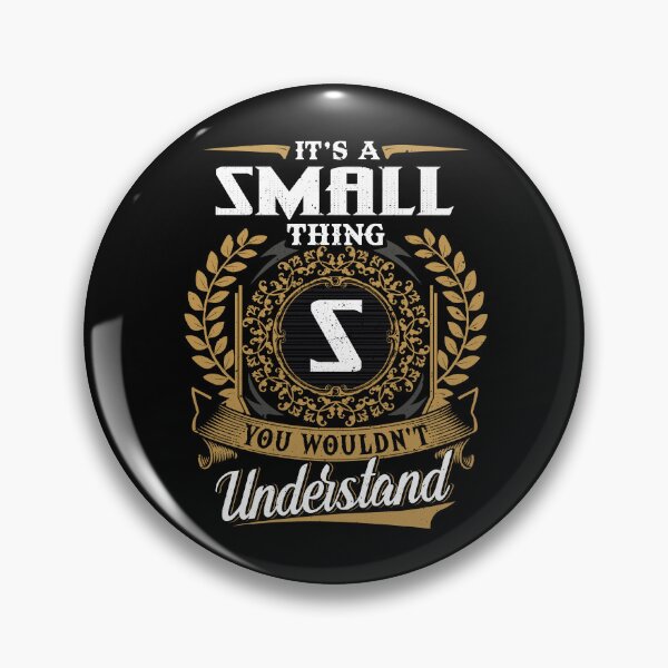 Item preview, It Is A Small Thing You Wouldnt Understand  designed and sold by Huck-me.