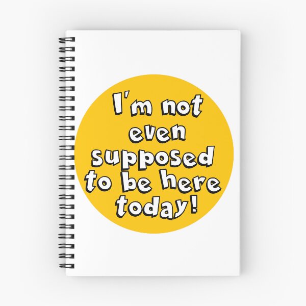 Item preview, I'm not even supposed to be here today! designed and sold by Violet-Pirate.