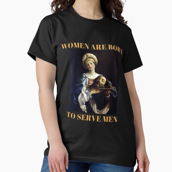 Vista previa del artículo con la obra «Las mujeres nacen para servirme.», diseñado y vendido por E-Eden.