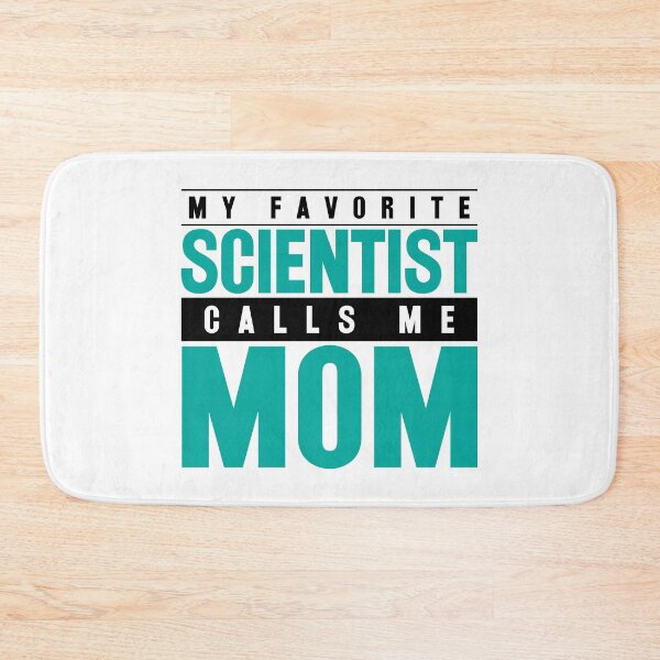Item preview, My Favorite Scientist Calls Me Mom designed and sold by ScienceCorner.