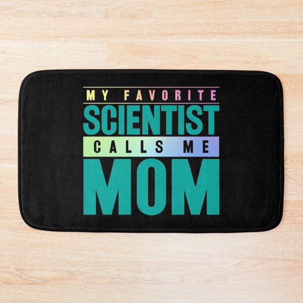 Item preview, My Favorite Scientist Calls Me Mom designed and sold by ScienceCorner.