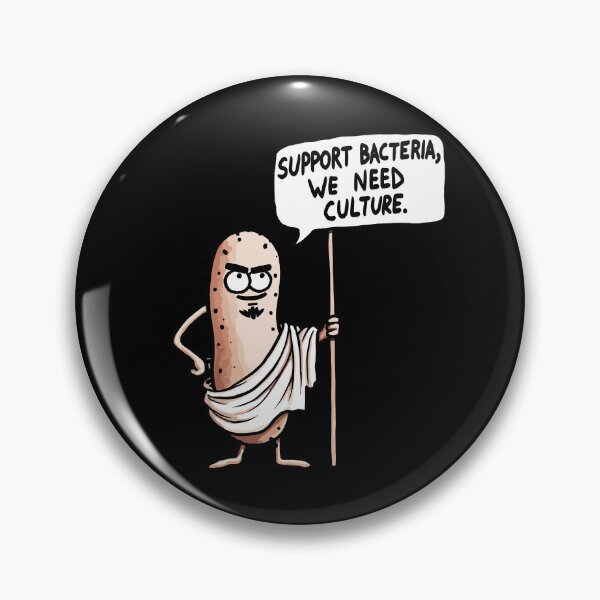 Item preview, Support Bacteria we need more Culture Biology Humor designed and sold by DoodleDashShop.